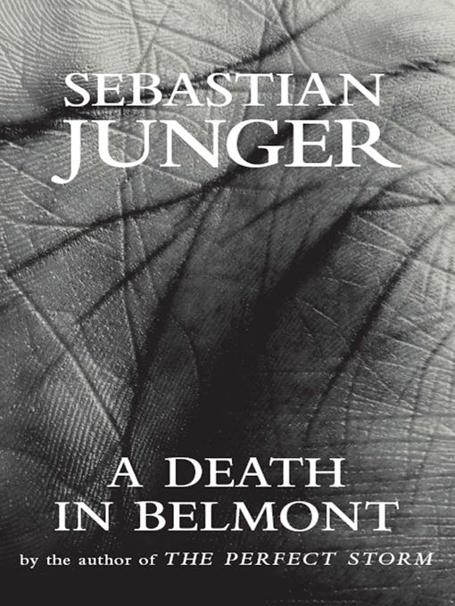 Title details for A Death in Belmont by Sebastian Junger - Available